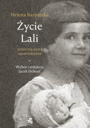 Życie Lali przez nią samą opowiedziane. Autor: Karpińska Helena. Dadada.pl Okładka książki Życie Lali przez nią samą opowiedziane