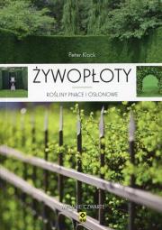 Okładka książki Żywopłoty. Rośliny pnące i osłonowe