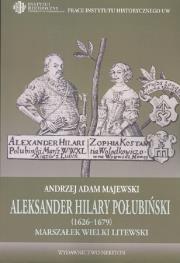Okładka książki Aleksander Hilary Połubiński (1626-1679) marszałek wielki litewski