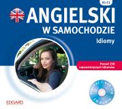 Angielski w samochodzie Idiomy. Autor: Atkinson Victoria, Andy Edwins, Reczek Miłogost. Dadada.pl Okładka książki Angielski w samochodzie Idiomy