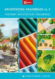Architektura krajobrazu cz. 2. Autor: Edyta Gadomska, Krzysztof Gadomski, Żołnierczuk Maciej. Dadada.pl Okładka książki Architektura krajobrazu cz. 2
