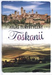ATLAS TURYSTYCZNY TOSKANII. Autor: Krzątała-Jaworska Ewa. Dadada.pl Okładka książki ATLAS TURYSTYCZNY TOSKANII