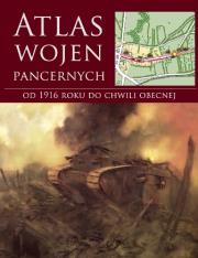Okładka książki Atlas wojen pancernych od 1916 roku do chwili obecnej