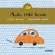 Auto robi brum. Autor: Lotta Olsson, Charlotte Ramel. Dadada.pl Okładka książki Auto robi brum