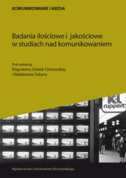 Badania ilościowe i jakościowe w studiach nad komunikowaniem. Wydawca: Wydawnictwo Uniwersytetu Wrocławskiego. Dadada.pl Opakowanie Badania ilościowe i jakościowe w studiach nad komunikowaniem