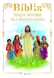 Okładka książki Biblia Święta historia dla naszych dzieci