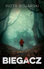 Biegacz. Autor: Bojarski Piotr. Dadada.pl Okładka książki Biegacz
