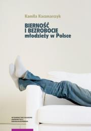 Okładka książki Bierność i bezrobocie młodzieży w Polsce