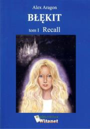 Błękit Tom 1 Recall. Autor: Aragon Alex. Dadada.pl Okładka książki Błękit Tom 1 Recall