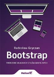 Bootstrap Tworzenie własnych stylów graficznych. Autor: Gryczan Radosław. Dadada.pl Okładka książki Bootstrap Tworzenie własnych stylów graficznych