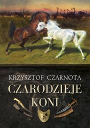 Czarodzieje koni. Autor: Krzysztof Czarnota. Dadada.pl Okładka książki Czarodzieje koni