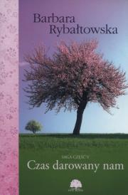 Czas darowany nam. Autor: Rybałtowska Barbara. Dadada.pl Okładka książki Czas darowany nam
