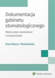 Okładka książki Dokumentacja gabinetu stomatologicznego. Wzory pism, komentarz i orzecznictwo
