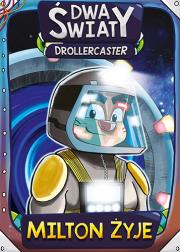 Drollercaster Dwa światy Milton żyje. Autor: Michał Poznański. Dadada.pl Okładka książki Drollercaster Dwa światy Milton żyje