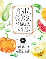 Dynia, ogórek, kabaczek i sznurek. Autor: Paweł Łukasik, Grzegorz Targosz. Dadada.pl Okładka książki Dynia, ogórek, kabaczek i sznurek