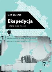 Ekspedycja. Historia mojej miłości. Autor: Bea Uusma. Dadada.pl Okładka książki Ekspedycja. Historia mojej miłości