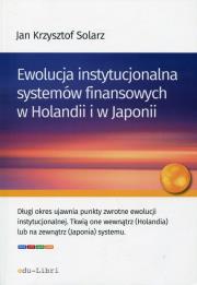 Okładka książki Ewolucja instytucjonalna systemów finansowych w Holandii i w Japonii