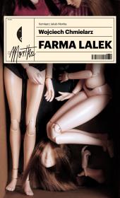 Farma lalek. Autor: Chmielarz Wojciech. Dadada.pl Okładka książki Farma lalek