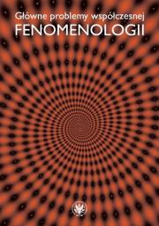 Okładka książki Główne problemy współczesnej fenomenologii