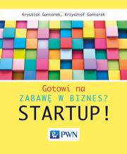 Gotowi na zabawę w biznes? Startup!. Autor: Gontarek Krystian, Gontarek Krzysztof. Dadada.pl Okładka książki Gotowi na zabawę w biznes? Startup!