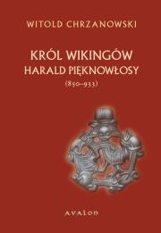 Okładka książki Harald Pięknowłosy. Król Wikingów (ok. 850933)