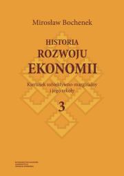 Okładka książki Historia rozwoju ekonomii Tom 3 Kierunek subiektywno-marginalny i jego szkoły