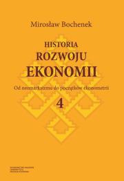 Okładka książki Historia rozwoju ekonomii Tom 4 Od neomarksizmu do początków ekonometrii