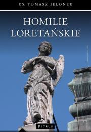 Homilie Loretańskie 7. Autor: ks. Tomasz Jelonek. Dadada.pl Okładka książki Homilie Loretańskie 7