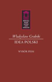 Idea Polski. Autor: Grabski Władysław Jan. Dadada.pl Okładka książki Idea Polski