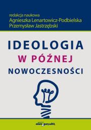 Okładka książki Ideologia w późnej nowoczesności