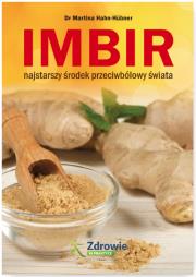 Imbir - najstarszy środek przeciwbólowy świata. Autor: Dr Martina Hahn-Hübner. Dadada.pl Okładka książki Imbir - najstarszy środek przeciwbólowy świata
