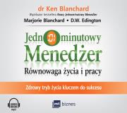 Jednominutowy menedżer. Równowaga życia i pracy. Autor: Blanchard Ken Olmstead Cynthia, Marjorie Blanchard, D.W. Edington. Dadada.pl Okładka książki Jednominutowy menedżer. Równowaga życia i pracy
