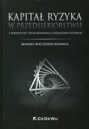 Kapitał ryzyka w przedsiębiorstwie. Autor: Wieczorek-Kosmala Monika. Dadada.pl Okładka książki Kapitał ryzyka w przedsiębiorstwie