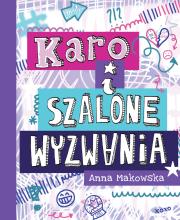 KARO i szalone wyzwania. Autor: Anna Makowska. Dadada.pl Okładka książki KARO i szalone wyzwania