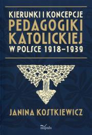 Okładka książki Kierunki i koncepcje pedagogiki katolickiej w Polsce 1918-1939