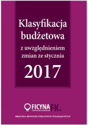 Klasyfikacja budżetowa 2017 z uwzględniem zmian ze stycznia 2017. Autor: Gaździk Elżbieta, Jarosz Barbara. Dadada.pl Okładka książki Klasyfikacja budżetowa 2017 z uwzględniem zmian ze stycznia 2017