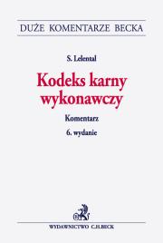 Kodeks karny wykonawczy Komentarz. Autor: Lelental Stefan. Dadada.pl Okładka książki Kodeks karny wykonawczy Komentarz