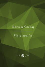 Kolekcja Jubileuszowa W.A.B.  Piąty beatles. Autor: Mariusz Czubaj. Dadada.pl Okładka książki Kolekcja Jubileuszowa W.A.B.  Piąty beatles