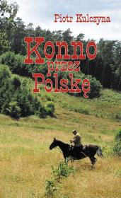 Konno przez Polskę. Autor: Piotr Kulczyna. Dadada.pl Okładka książki Konno przez Polskę