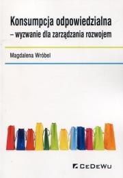 Okładka książki Konsumpcja odpowiedzialna wyzwanie dla zarządzania rozwojem