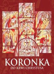 Korona do Krwi Chrystusa. Autor:   Praca zbiorowa. Dadada.pl Okładka książki Korona do Krwi Chrystusa