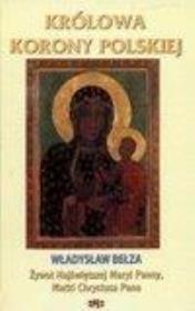 Królowa Korony Polskiej. Autor: Bełza Władysław. Dadada.pl Okładka książki Królowa Korony Polskiej