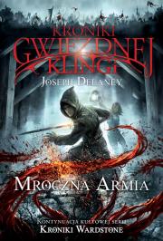 Kroniki Gwiezdnej Klingi 2 Mroczna armia. Autor: Joseph Delaney. Dadada.pl Okładka książki Kroniki Gwiezdnej Klingi 2 Mroczna armia