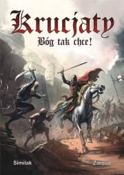 Krucjaty: Bóg tak chce!. Autor: Robert Zaręba. Dadada.pl Okładka książki Krucjaty: Bóg tak chce!