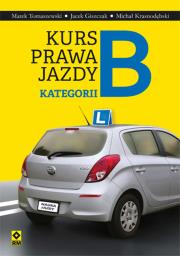 Kurs prawa jazdy kategorii B. Autor: Marek Tomaszewski, Giszczak Jacek. Dadada.pl Okładka książki Kurs prawa jazdy kategorii B