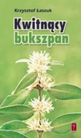 Kwitnący bukszpan. Autor: Krzysztof Łaszuk. Dadada.pl Okładka książki Kwitnący bukszpan