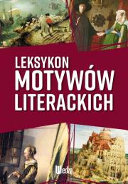 Leksykon motywów literackich. Autor: Katarzyna Sawinda-Dziadecka, Sędziak Barbara. Dadada.pl Okładka książki Leksykon motywów literackich