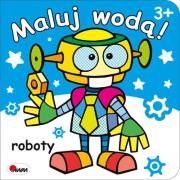 Maluj wodą roboty. Autor: Il. Mariola Budek. Dadada.pl Okładka książki Maluj wodą roboty