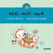 Mały mały smyk. Autor: Lotta Olsson, Charlotte Ramel. Dadada.pl Okładka książki Mały mały smyk