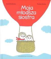 Moja młodsza siostra. Autor: Astrid Desbordes, Pauline Martin. Dadada.pl Okładka książki Moja młodsza siostra